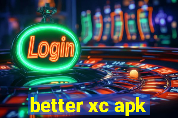better xc apk